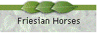 Friesian Horses